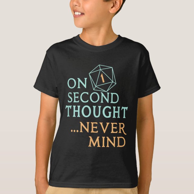 On Second Thought Never Mind, Funny Gift For Men,  T-Shirt (Vorderseite)