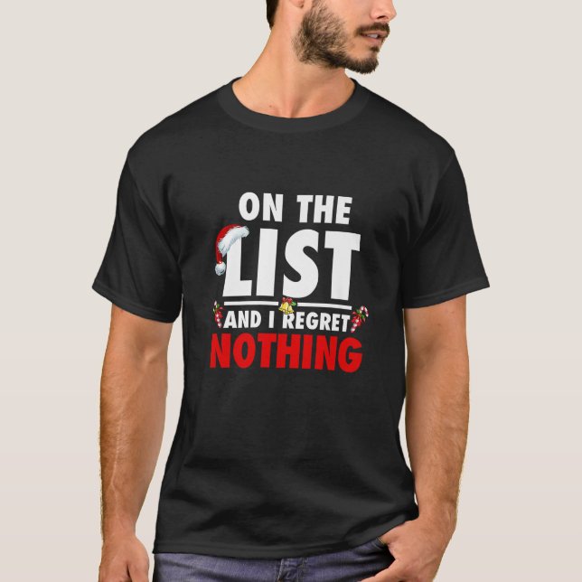 On The Naughty List And I Regret Nothing Funny Xma T-Shirt (Vorderseite)