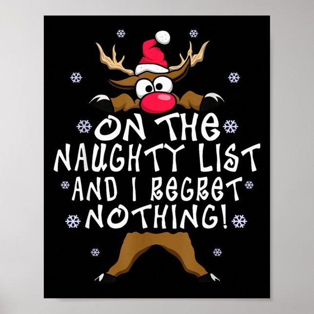 On The Naughty List And I Regret Nothing Reindeer  Poster (Vorne)