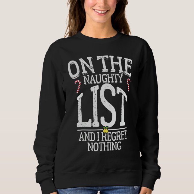 On The Naughty List And I Regret Nothing Snowflake Sweatshirt (Vorderseite)