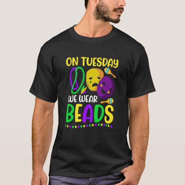 On Tuesday We Wear Beads Mardy Gras Celebrations p T-Shirt (Vorderseite)
