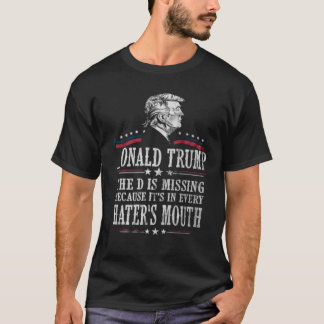 Onald Trump D. D. ist Vermisst 2020 Präsident Supp T-Shirt
