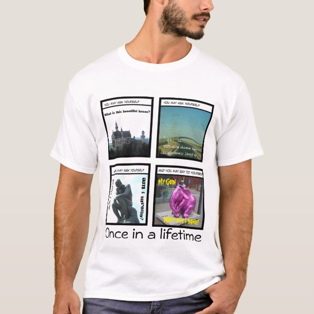 once in a lifetime T-Shirt (Vorderseite)