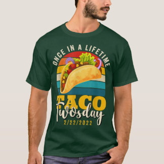 Once In the Lifetime Taco Twosday 22222 Vintage Tw T-Shirt