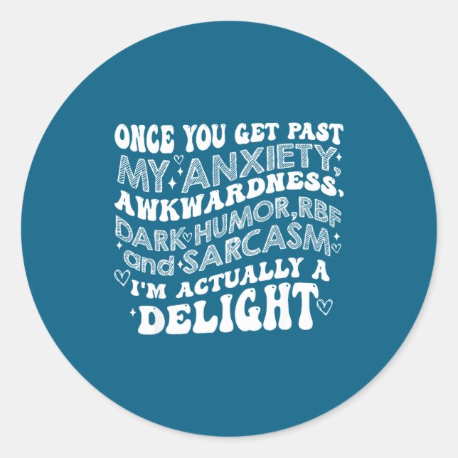 Once You Get Past My Anxiety Awkwardness Dark Humo Runder Aufkleber (Vorderseite)