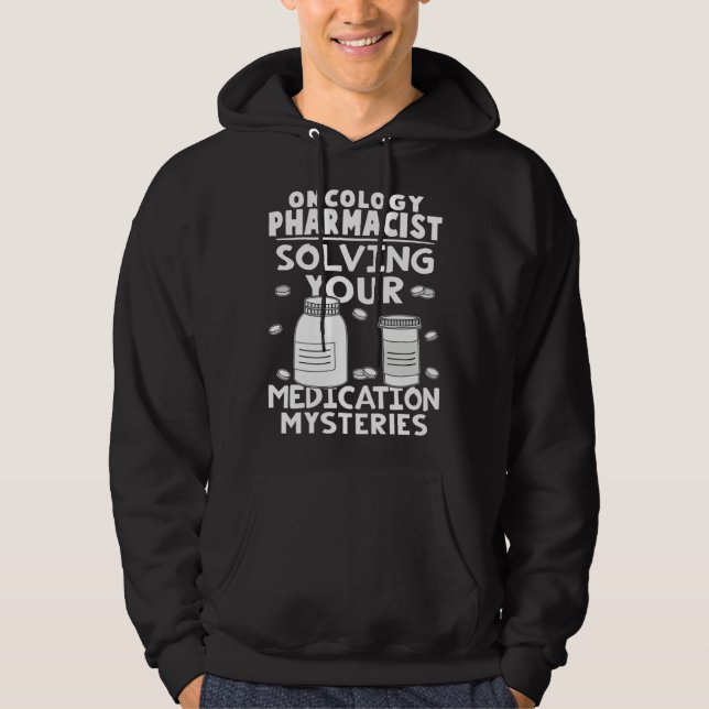 Oncology Pharmacist Solving Your Medication Myster Hoodie (Vorderseite)