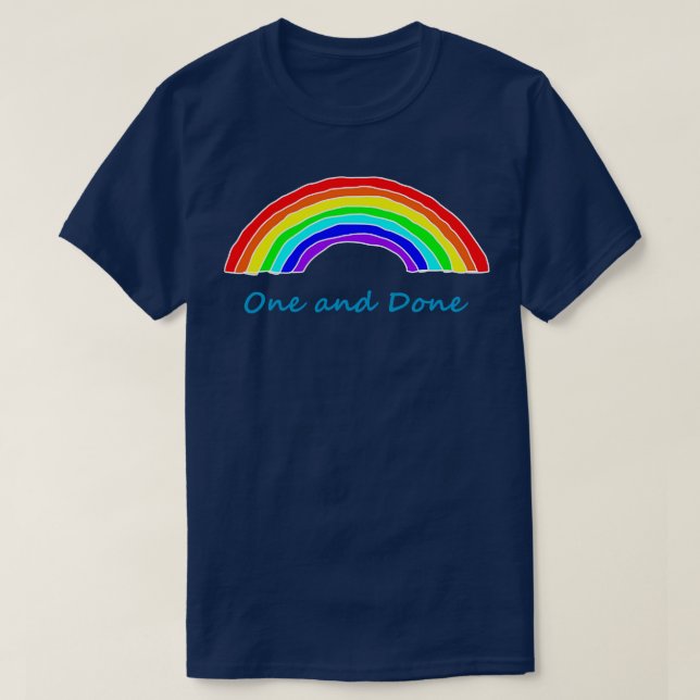 One and Done Rainbows T-Shirt (Design vorne)