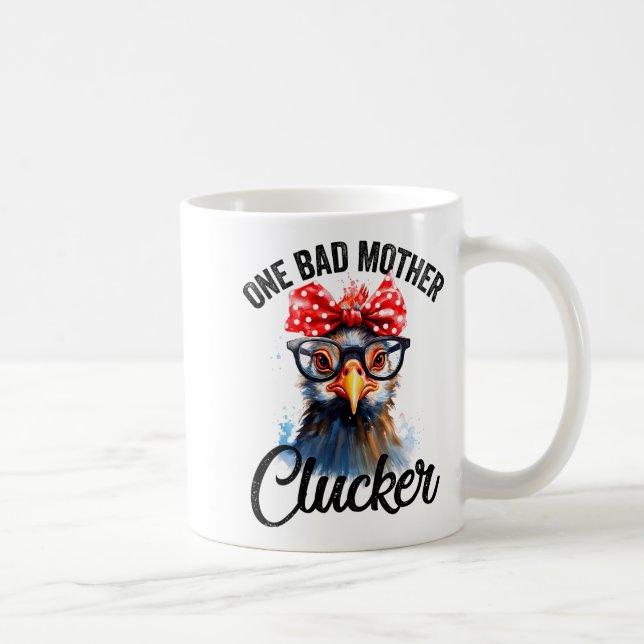 One Bad Mother Clucker Funny Chicken  Kaffeetasse (Rechts)