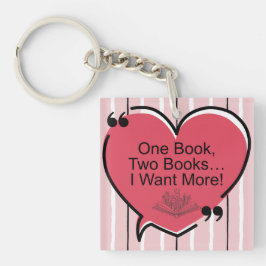 One Book, Two Books I Want More! Acrylic Keychain Schlüsselanhänger