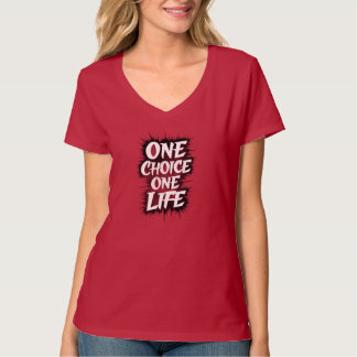One Choice One Life" Motivierend Red V-Neck T-Shi T-Shirt