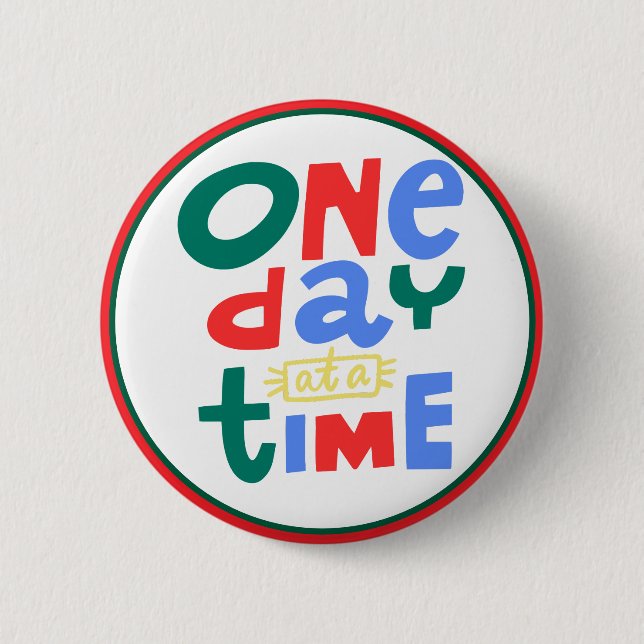 One Day at a Time Positive Affirmation Button (Vorderseite)