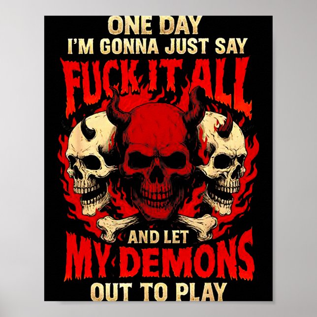 One Day I'm Gonna Just Say And Let My Demons Out T Poster (Vorne)