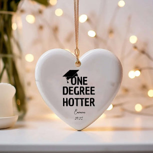 One Degree Hotter Funny Abschluss Ankündigung Keramik Ornament