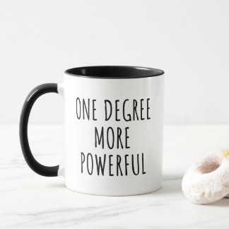 One Degree More Powerful Minimalist Motivational Tasse