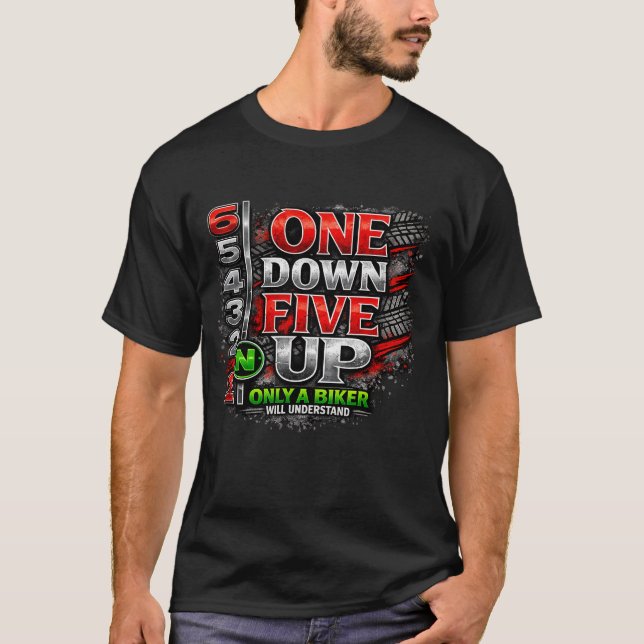 One down five up, only a biker will understand T-Shirt (Vorderseite)