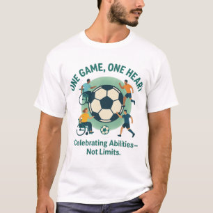 "One Game, One Heart - Inclusive Soccer T - Shirt