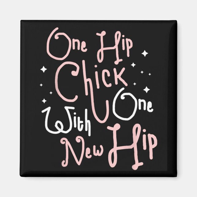 One Hip Chick With One New Hip Hip Replacement Sur Magnet (Vorne)