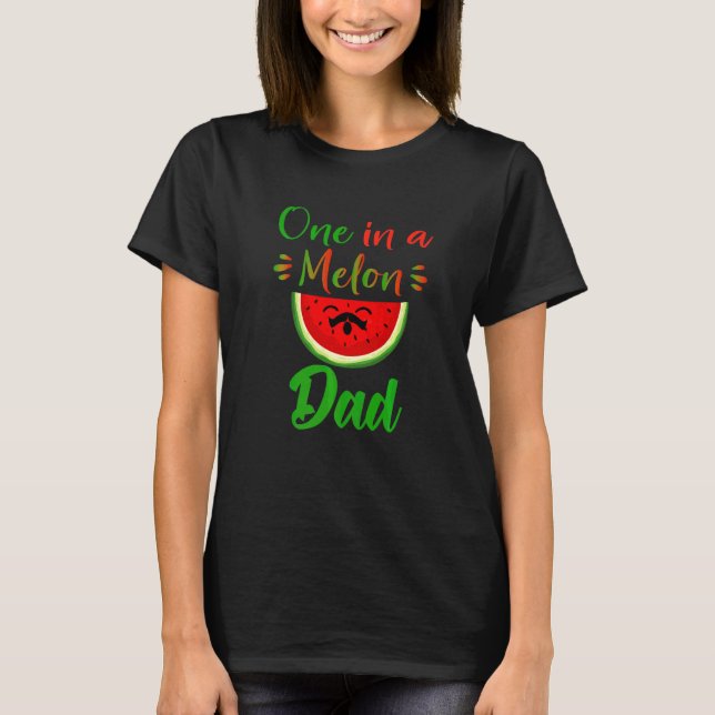 One in a Melon Daddy Dada Watermelon Frucht Coole  T-Shirt (Vorderseite)