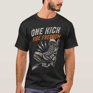 One Kick Ride Freedom Biker T-Shirt