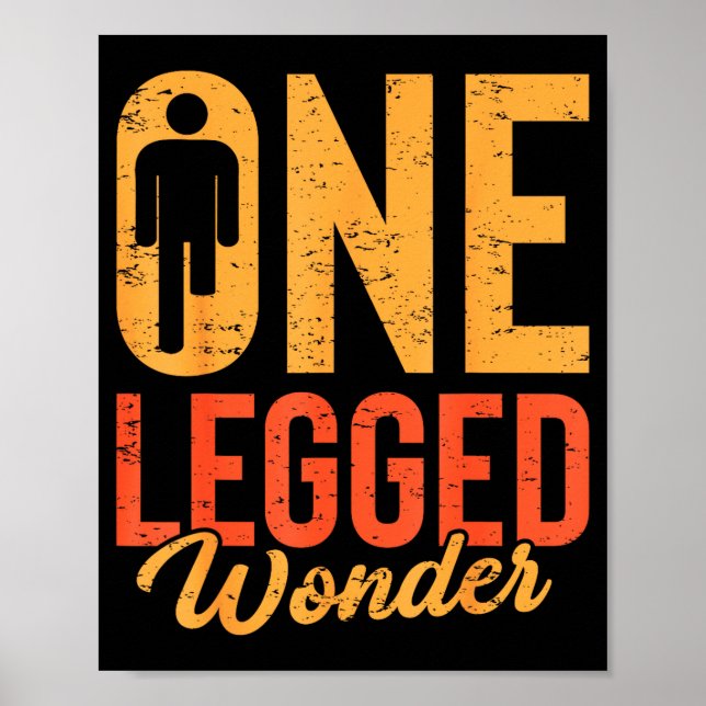One Legged Wonder Funny Leg Amputee Prosthetic Han Poster (Vorne)