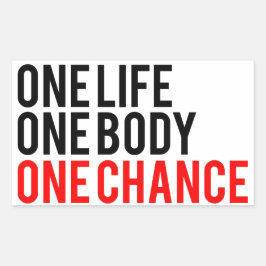 One Life One Body One Chance Rechteckiger Aufkleber