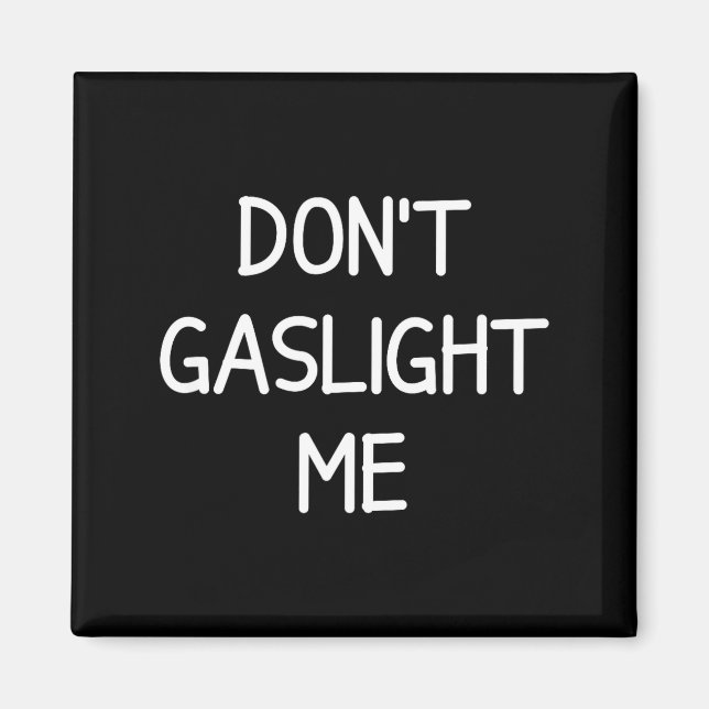 One-liners, Narcissist Sayings, Quotes Don't Gasli Magnet (Vorne)