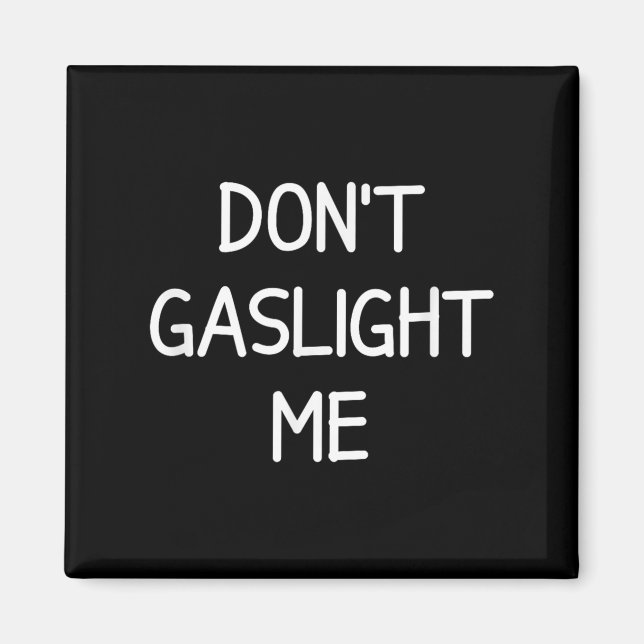 One-liners, Narcissist Sayings, Quotes Don't Gasli Magnet (Vorne)