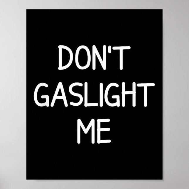 One-liners, Narcissist Sayings, Quotes Don't Gasli Poster (Vorne)