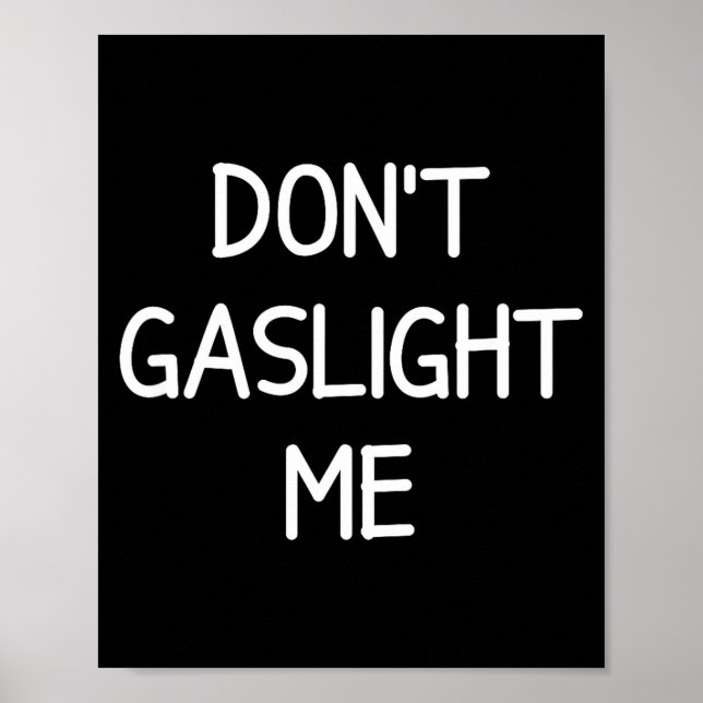 One-liners, Narcissist Sayings, Quotes Don't Gasli Poster (Vorne)