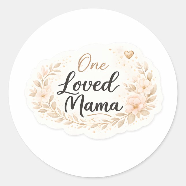 One Loved Mama Soft Floral Mother Quote Runder Aufkleber (Vorderseite)