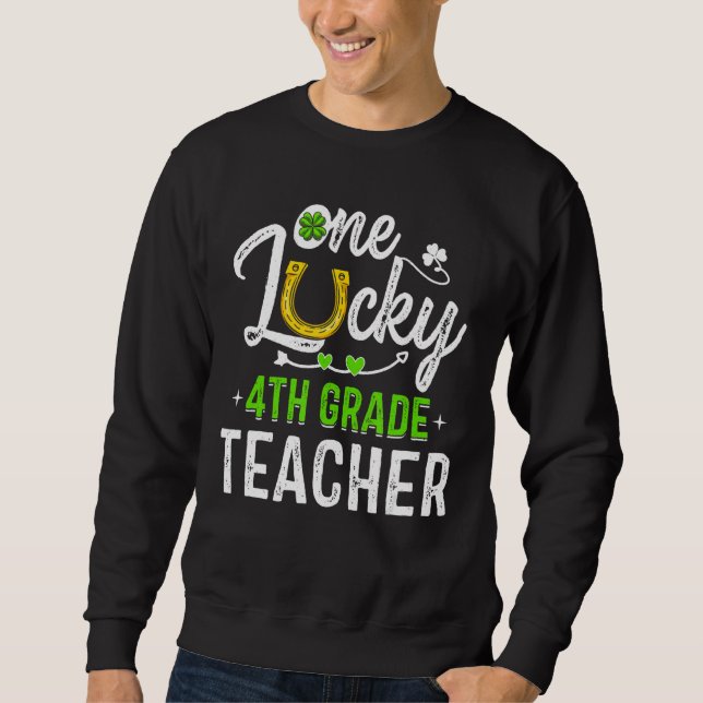 One Lucky 4th Grade Teacher Kleeblatt St. Patrick Sweatshirt (Vorderseite)