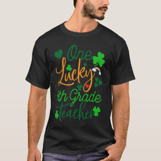 One Lucky 4th Grade Teacher St Patricku2019s Day A T-Shirt