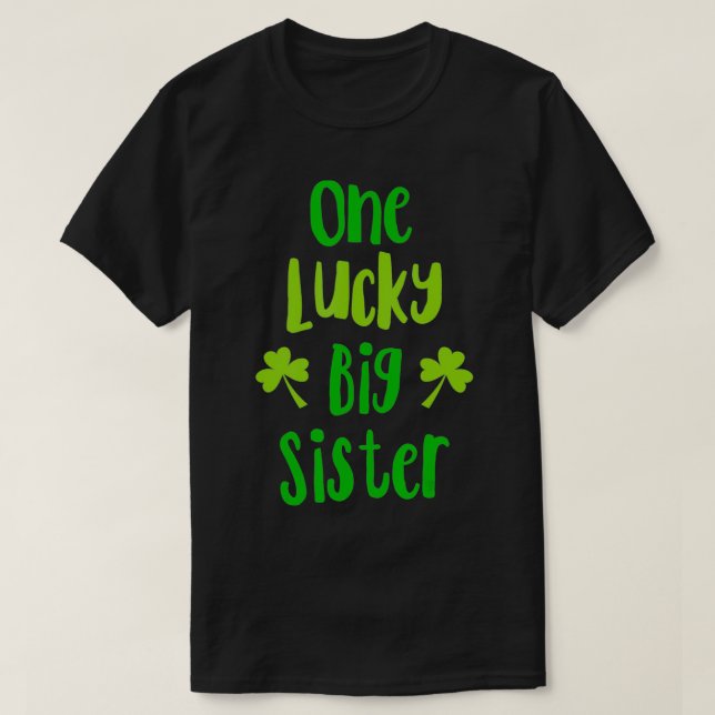 One Lucky Big Sister St T-Shirt (Design vorne)