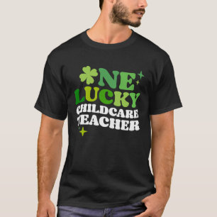 One Lucky Childcare Teacher Irish C St Patrick's D T-Shirt