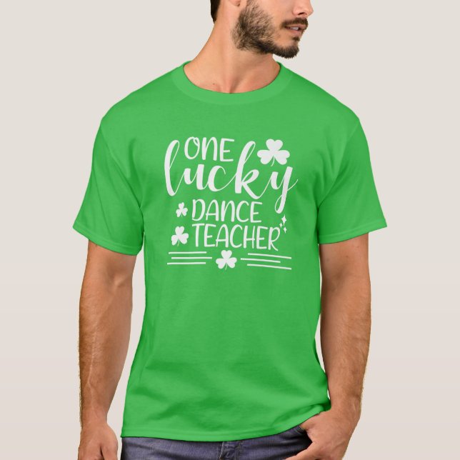 One Lucky Dance Teacher St Patricks Day Funny Iris T-Shirt (Vorderseite)