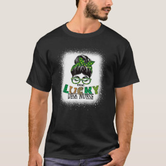 One Lucky Desk Nurse Bleached Messy Bun St Patrick T-Shirt