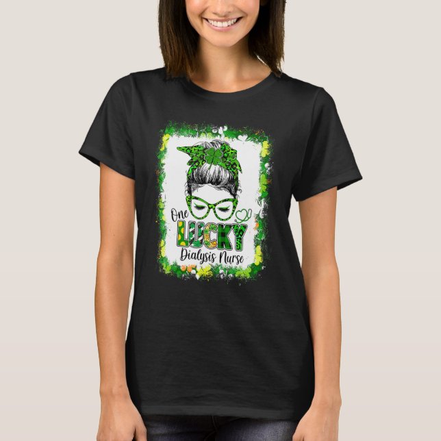 One Lucky Dialysis Nurse Messy Bun Kleeblatt St Pa T-Shirt (Vorderseite)
