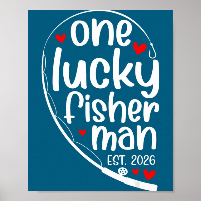 One Lucky Fisher Man 2026 Heart Valentine Matching Poster (Vorne)