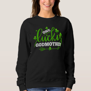 One Lucky Godmother Shamrock St Patricks Day Part Sweatshirt