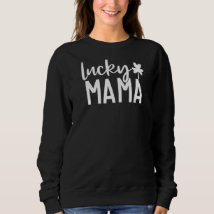 One Lucky Mama Funny Irish Mama Kleeblatts St Patr Sweatshirt