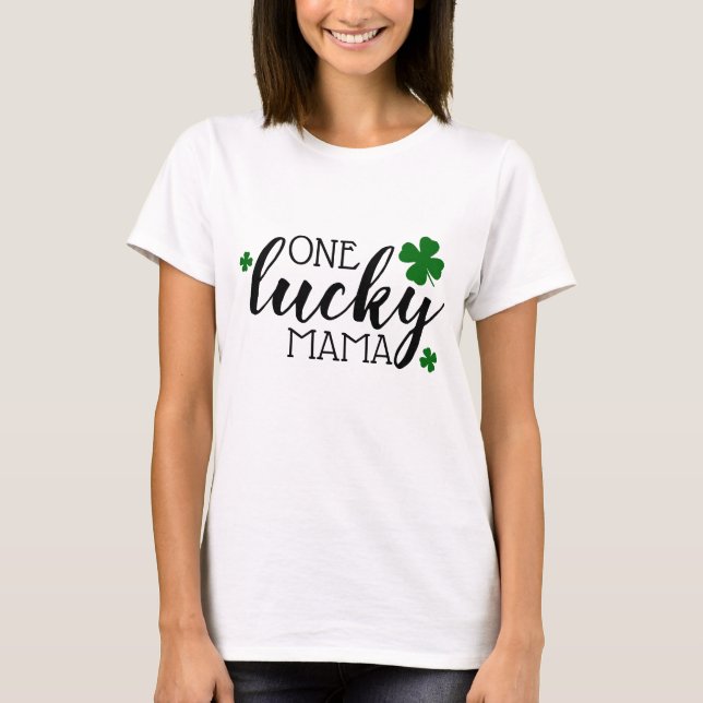 One Lucky Mama Kleeblatt Clover St Patrick's Day T-Shirt (Vorderseite)