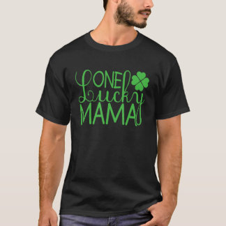 One Lucky Mama St Patricks Day Mama T-Shirt