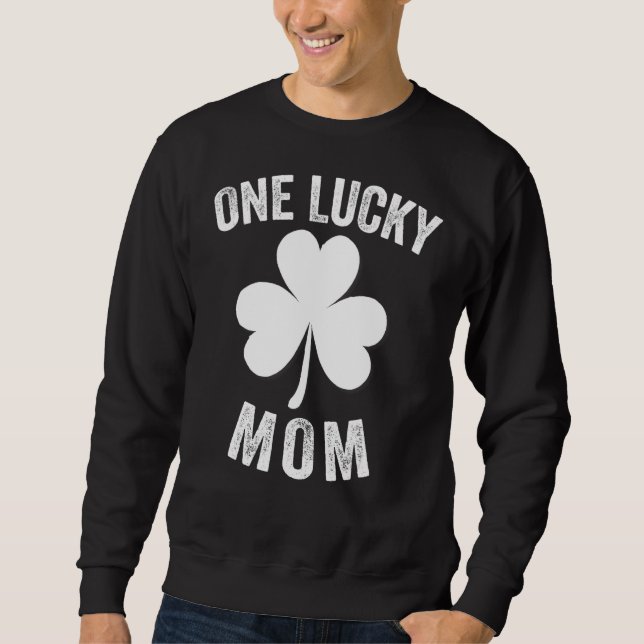One Lucky Mama St Patricks Day Mommy Funny Irish S Sweatshirt (Vorderseite)