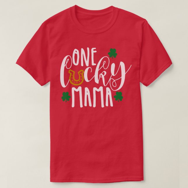 One Lucky Mama St. Patricks Day St Pattys Mama M T-Shirt (Design vorne)