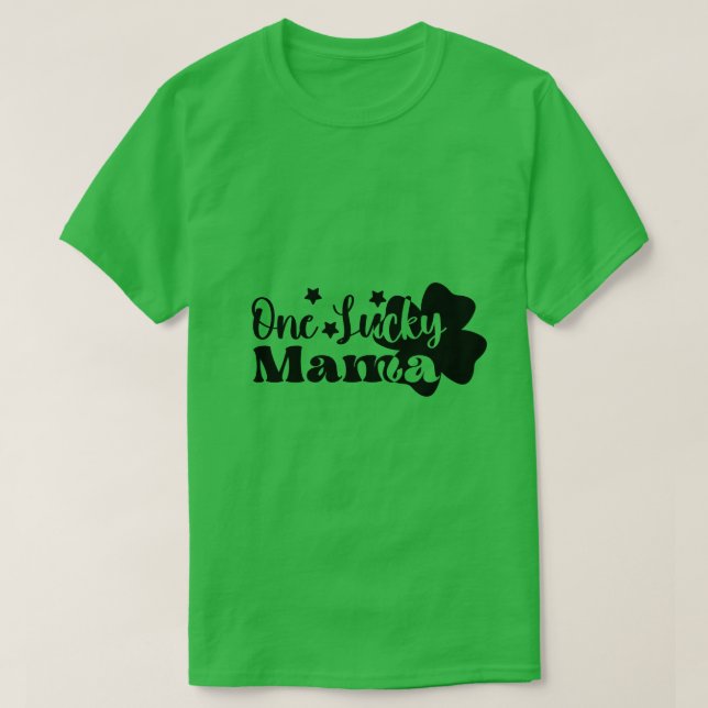 One Lucky Mama T-Shirt (Design vorne)
