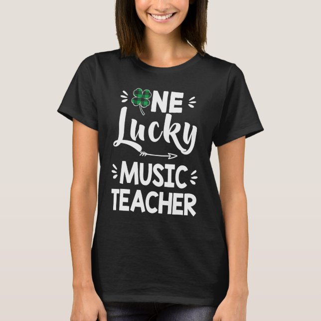 One Lucky Music Teacher St Patricks Day Shamrock S T-Shirt (Vorderseite)