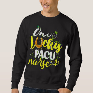 One Lucky Pacu Nurse Cool St Patrick S Day Pacu Nu Sweatshirt