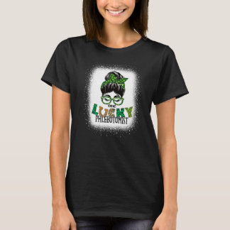 One Lucky Phlebotomist Bleached Messy Bun St Patri T-Shirt