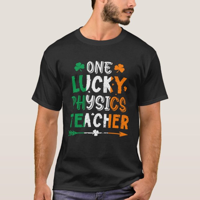 One Lucky Physics Teacher St Patricks Day Irish Fl T-Shirt (Vorderseite)