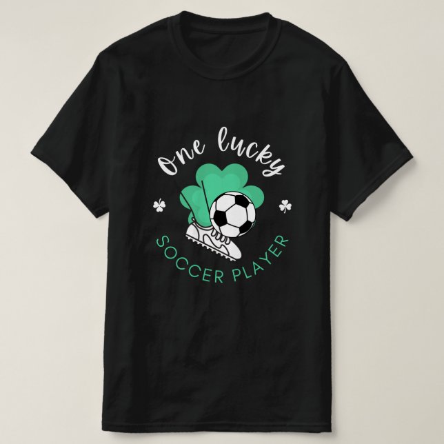 One Lucky Soccer Player Funny Humour St Patrick T-Shirt (Design vorne)